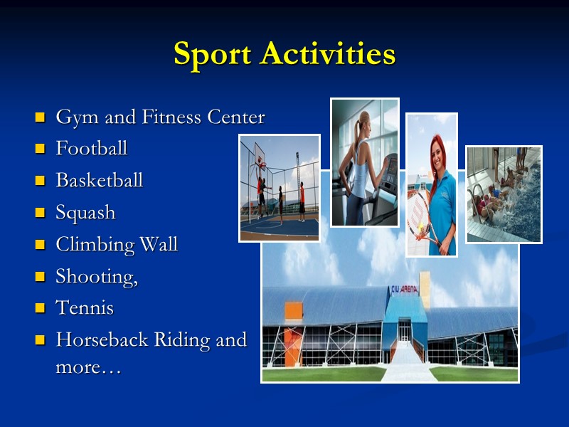 Sport Activities Gym and Fitness Center Football Basketball Squash Climbing Wall Shooting, Tennis Horseback